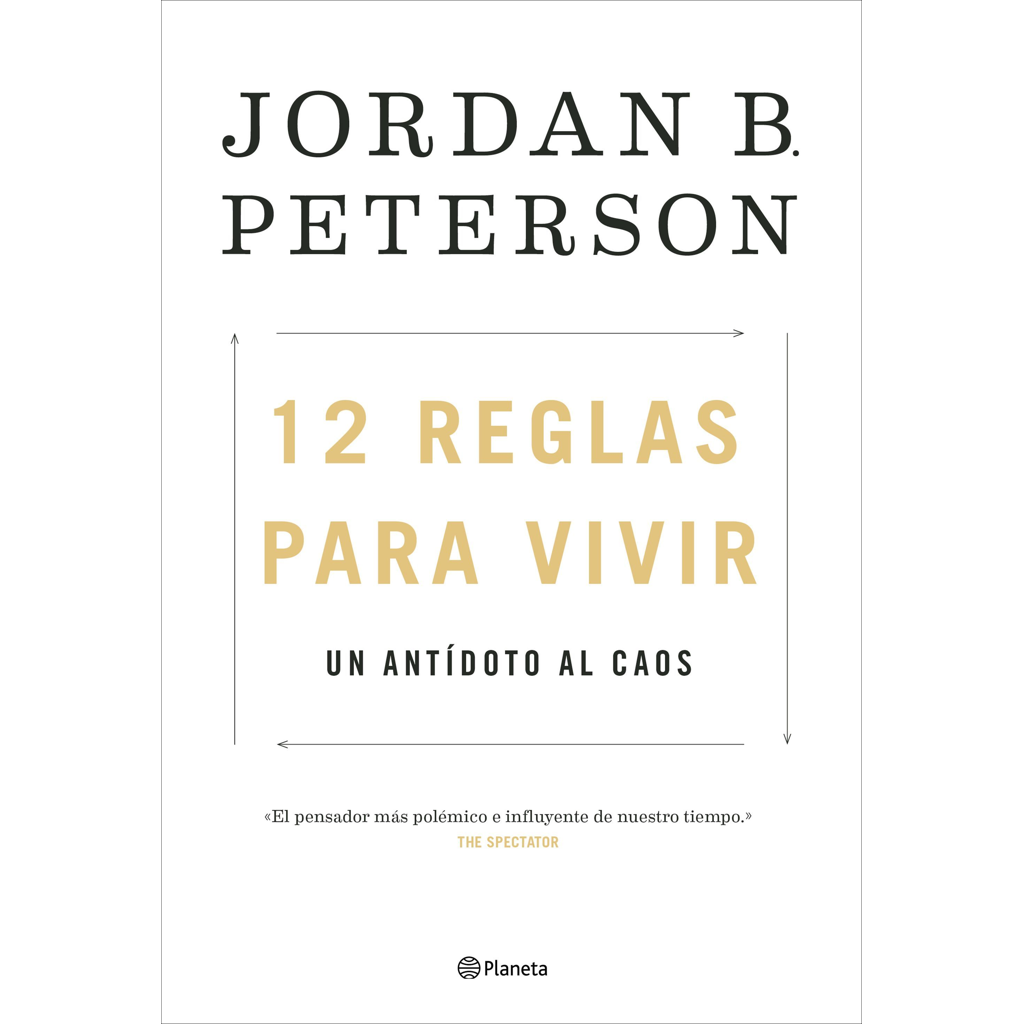 12 reglas para vivir: Un antídoto al caos
 - Jordan B. Peterson