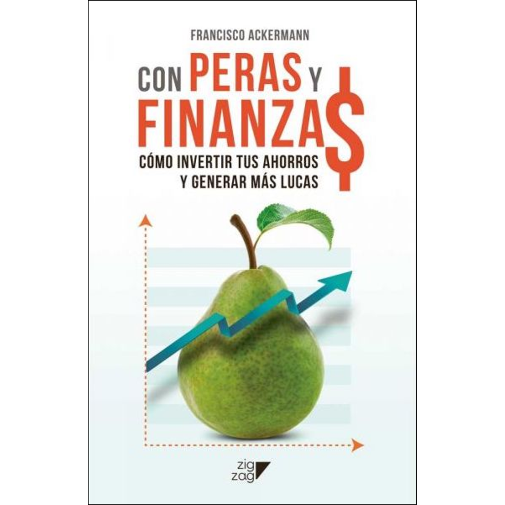 Con peras y finanzas - Francisco Ackermann