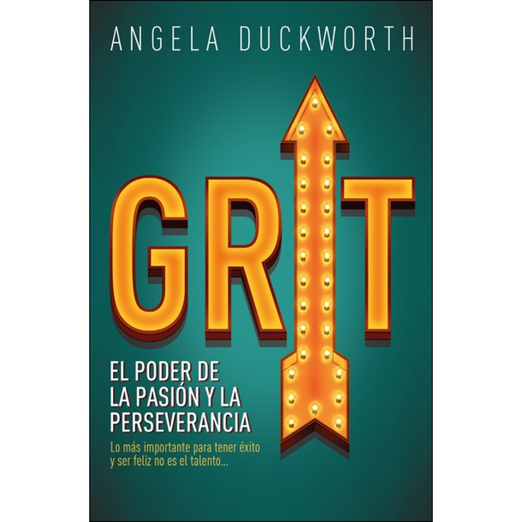 Grit - poder de pasión y perseverancia - Angela Duckworth
