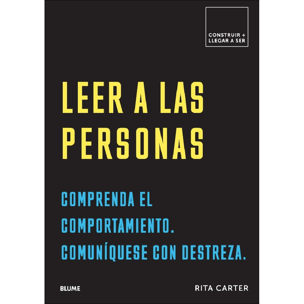 Leer a las personas: Comprenda el comportamiento, comuníquese con destreza - Rita Carter