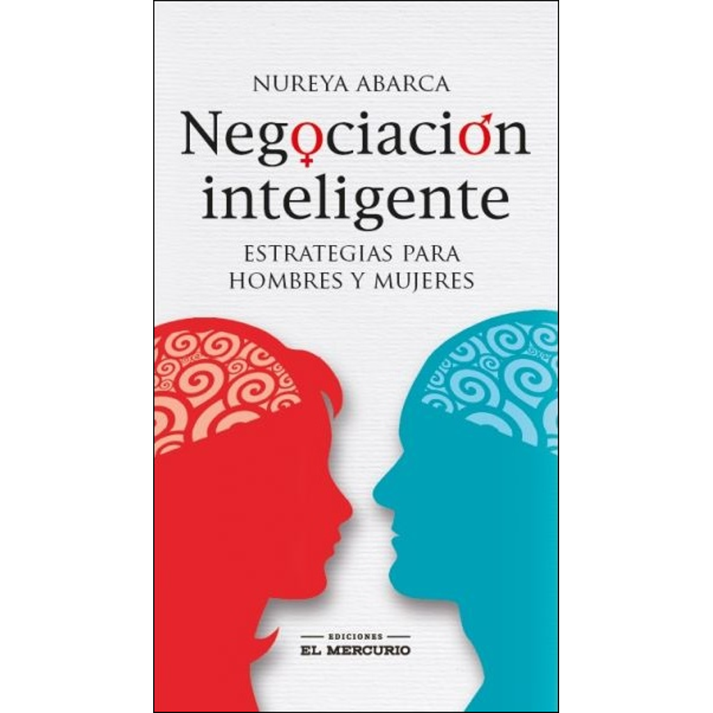 Negociación inteligente: Estrategias para hombres y mujeres - Nureya Abarca